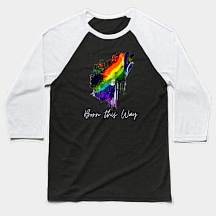 Born This Way Baseball T-Shirt